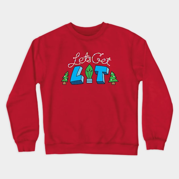 Let's Get Lit Crewneck Sweatshirt by BretThomas